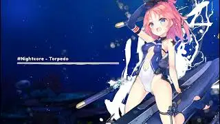[Nightcore] - Torpedo