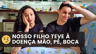 NOSSO FILHO TEVE À DOENÇA SÍNDROME MÃO PÉ BOCA  - QUAL FOI O TRATAMENTO, SINTOMAS E O QUE FIZEMOS?