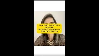 Faça isso para ter a certeza de que está sendo um bom catequista