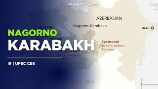 Nagorno-Karabakh Conflict | Geopolitics & International Relations | UPSC CSE