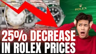 Rolex Market Update! 25% Decrease in Rolex Prices