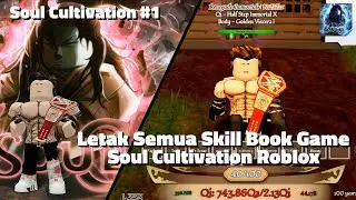 LETAK SEMUA SKILL BOOK GAME SOUL CULTIVATION ROBLOX - ROBLOX INDONESIA