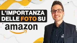 Come avere FOTO che convertono su AMAZON - Amazon FBA 2024