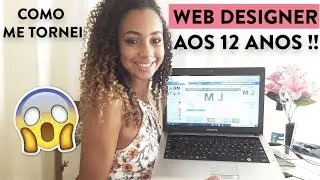 Como me tornei Web Designer aos 12 anos