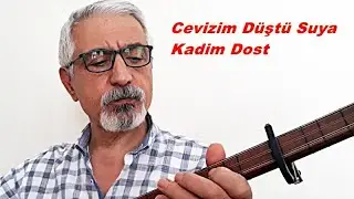 Cevizim Düştü Suya   Kadim Dost