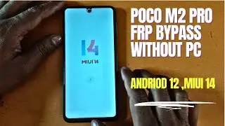 Poco m2 pro frp bypass miui 14 android 12 without Pc