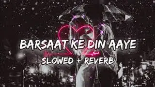 BARSAAT KE DIN AAYE SONG !! LOFI SONG !! [Slowed+Reverb] !! SP LOFI