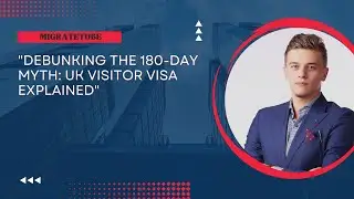 UK Visitor Visa Explained: Debunking the 180-Day Myth