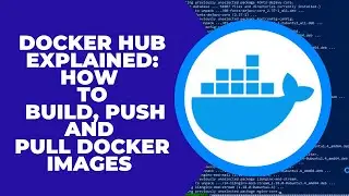 3. Docker Container Registry Tutorial | Build, Tag, Push & Pull Images to Docker Hub