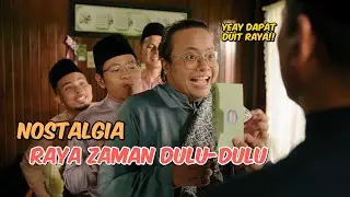 Nostalgia Raya zaman dulu-dulu, GOING WRONG!!