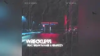 04. WRECKLESS (Feat. Brian Savage & Grafezzy) - 