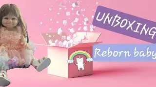 UNBOXING reborn baby - Реборн бебе ЛИЯ