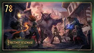 PATHFINDER: KINGMAKER | Part 78