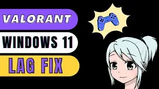 Valorant Lag Fix Windows 11 - New Method 2022