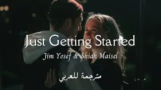 Jim Yosef & Shiah Maisel - Just Getting Started (lyrics مترجمة)