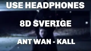 Ant Wan - Kall (8D AUDIO)