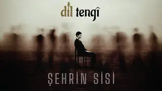 Dil Tengî - Şehrin Sisi