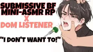 Forcing your boyfriend to eat his veggies [Sub BF|Dom Listener] [Brat|Brat Tamer] mini Asmr Rp