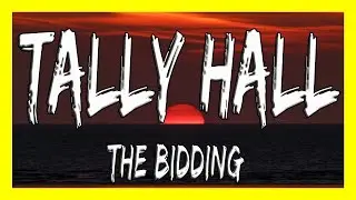 ✅ Tally Hall - The Bidding (Lyrics) "I've been sleeping in a cardboard box" [TikTok Song]