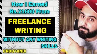 How I Earn From Freelance Writing Without any Skill