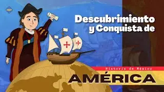 Descubrimiento y Conquista de América | Ahora Sí Paso