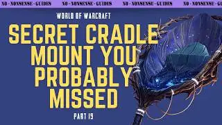 Wow Did You Know This Part #19 Wildseed Cradle Mount - No-Nonsense Guide - World of Warcraft