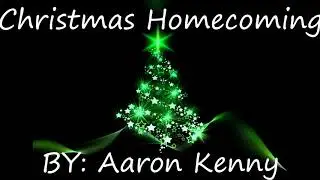 Christmas Homecoming - Aaron Kenny (No Copyright)