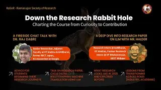 Down the Research Rabbit Hole: From Curiosity to Contribution | Prof. Raj Dabre | Mr. Deepon Halder