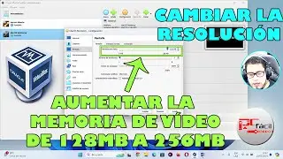 Como Cambiar la Resolución de Pantalla y Aumentar la Memoria de Vídeo a a Virtualbox