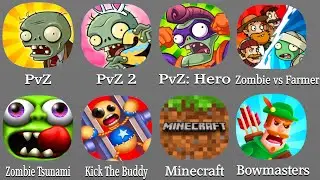 Plants vs Zombies 2,PvZ : Hero,Zombie vs Farmer,Zombie Tsunami,Minecraft,Kick The Buddy,Bowmasters