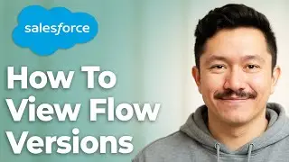 How To View Salesforce Flow Versions [2025 Guide]