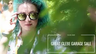 VLOG 003 - THE GREAT GLEBE GARAGE SALE