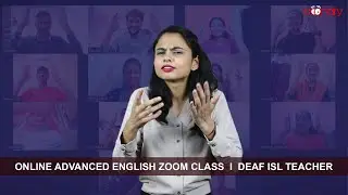 Online Advanced English Zoom Class | Deaf ISL teacher | Last date: 15th June 2023 | Apply now!