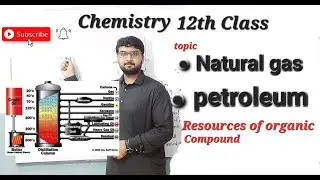 Petroleum | natural gas | resources of organic compound| #chapter7 #lecture4 #petroleum #naturalgas
