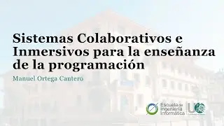 Conferencia Sistemas Colaborativos e Inmersivos para la enseñanza de la programación