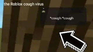 The Roblox cough virus
