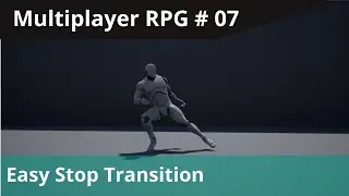 UE4 Advanced Multiplayer #7 Easy Run to stop transition