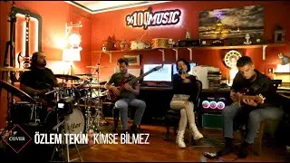 ÖZLEM TEKİN - KİMSE BİLMEZ - COVER