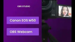 Fotoğraf Makinesini Webcam Olarak Kullanın - OBS Studio ( Windows & Mac )