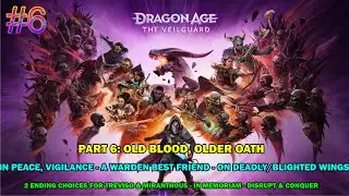 Dragon age Veilguard - Part 6: A warden best friend - On blighted wings & Deadly wings - 2 choices
