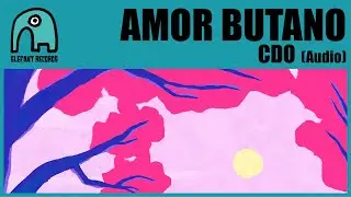 AMOR BUTANO - CDO [Audio]