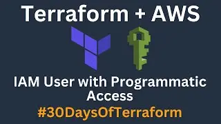 Create IAM User with Programmatic Access 