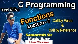 Functions in C,  Lecture 07, Call by Value & Call by Reference  | C Programming | Bengali