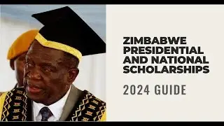Zimbabwe Presidential and National Scholarships 2024 Guide