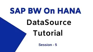 SAP BW On Hana DataSource Tutorial | BW DataSource used in HANA - 5
