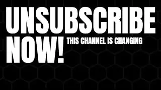 Unsubscribe Now! I'm Changing Everything!