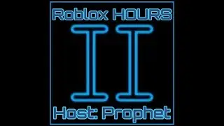 Roblox HOURS | The Prophet