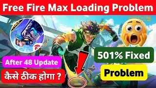 Free Fire Max Loading Problem Solve After OB48 Update | Free Fire Max Loading Problem Fix 2025
