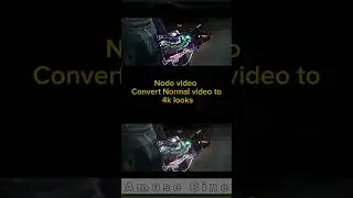 Convert Normal Video To 4k Looks Node video Editing