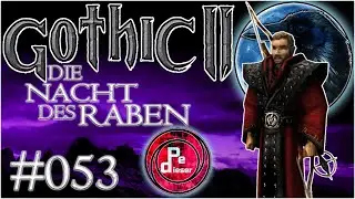 Gothic 2 DNdR BLIND Lets Play [053] - Hi HAI!